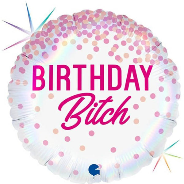 Happy Birthday B*** Foil Balloon